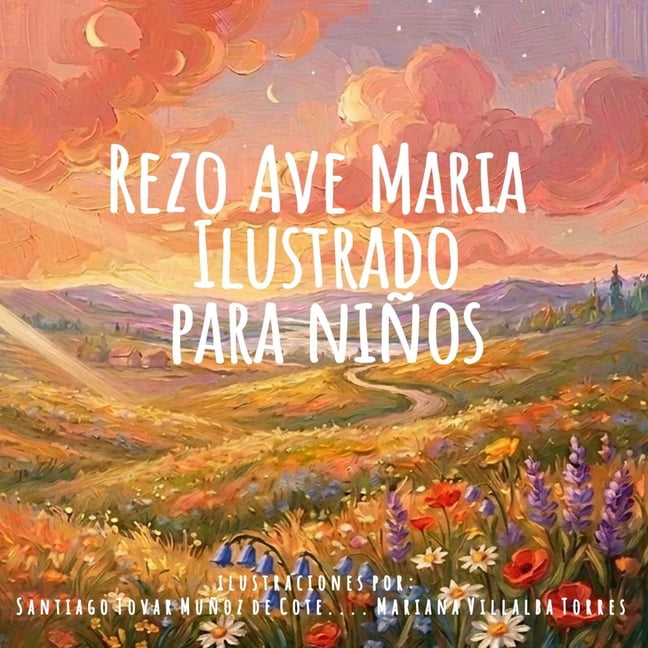 Rezo Ave Maria: Mis Primeras Oraciones: Ilustrado para niÃ±os, (Paperback)