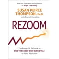 thumbnail image 1 of Rezoom: The Powerful Reframe to End the Crash-And-Burn Cycle of Food Addiction, (Hardcover), 1 of 1