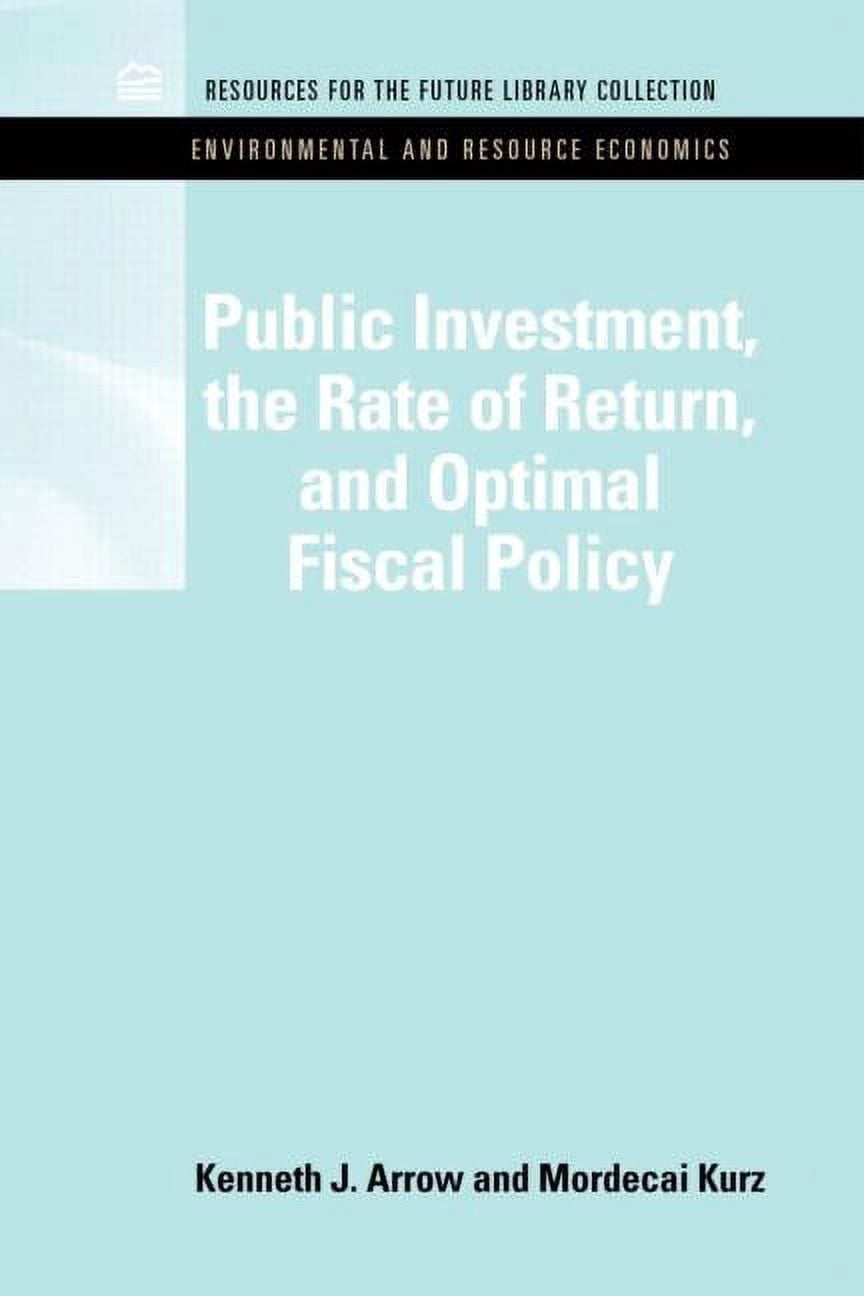 Rff Environmental and Resource Economics Set: Public Investment, the Rate of Return, and Optimal Fiscal Policy (Hardcover)