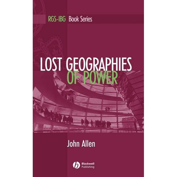 Rgs-Ibg Book Lost Geographies of Power, (Hardcover)