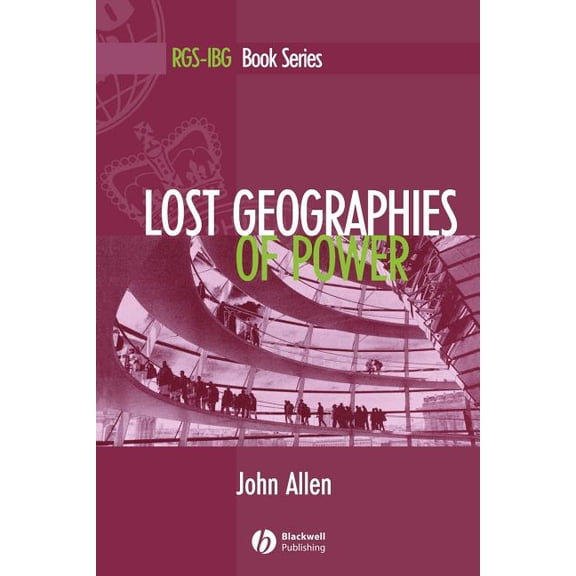 Rgs-Ibg Book Lost Geographies of Power, Book 21, (Paperback)