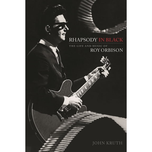 Rhapsody in Black : The Life and Music of Roy Orbison (Hardcover)