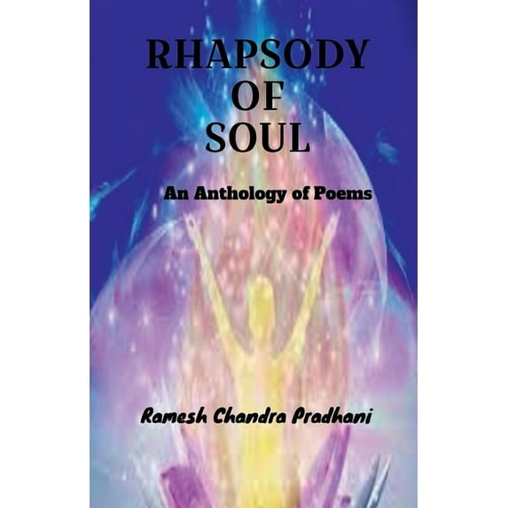 Rhapsody of Soul: An Anthology of Poems, (Paperback)