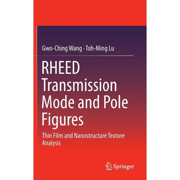 Rheed Transmission Mode and Pole Figures: Thin Film and Nanostructure Texture Analysis, (Hardcover)
