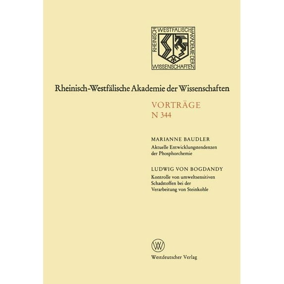 Rheinisch-Westfälische Akademie Der Wiss Aktuelle Entwicklungstendenzen Der Phosphorchemie. Kontrolle Von Umweltsensitiven Schadstoffen Bei Der Verarbeitung Von , Book 344, (Paperback)