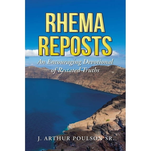 Rhema Reposts : An Encouraging Devotional of Restated Truths