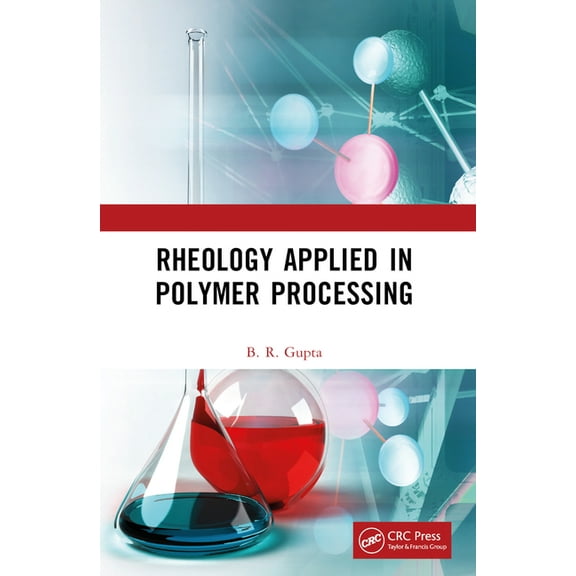 Rheology Applied in Polymer Processing, (Paperback)