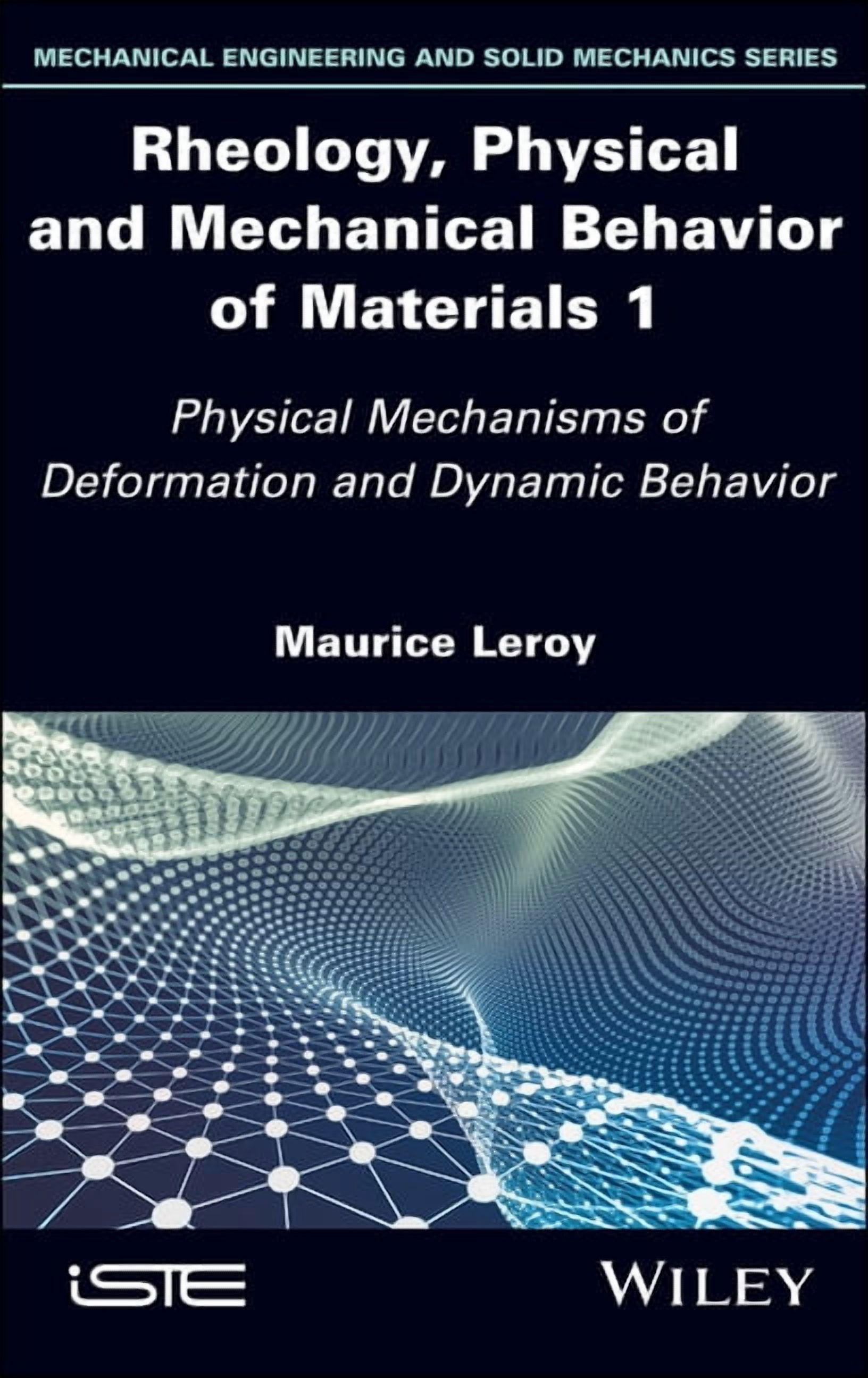 Rheology, Physical and Mechanical Behavior of Materials 1: Physical ...