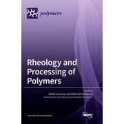 Rheology and Processing of Polymers, Hardcover