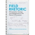 thumbnail image 1 of Rhetoric, Culture, and Social Critique Field Rhetoric: Ethnography, Ecology, and Engagement in the Places of Persuasion, (Paperback), 1 of 1