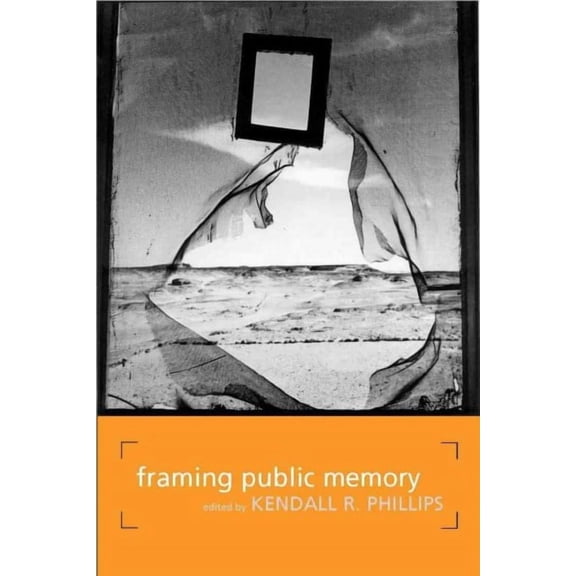 Rhetoric, Culture, and Social Critique: Framing Public Memory (Edition 1) (Paperback)