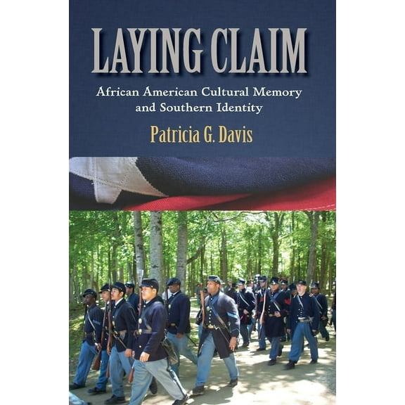 Rhetoric, Culture, and Social Critique: Laying Claim : African American Cultural Memory and Southern Identity (Edition 1) (Paperback)