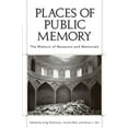 thumbnail image 1 of Rhetoric, Culture, and Social Critique: Places of Public Memory : The Rhetoric of Museums and Memorials (Paperback), 1 of 1