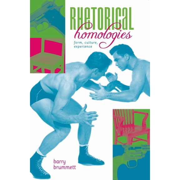 Rhetoric, Culture, and Social Critique: Rhetorical Homologies : Form, Culture, Experience (Edition 1) (Paperback)