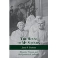 thumbnail image 1 of Rhetoric, Culture, and Social Critique: The House of My Sojourn : Rhetoric, Women, and the Question of Authority (Edition 1) (Hardcover), 1 of 1