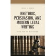 thumbnail image 1 of Rhetoric, Persuasion, and Modern Legal Writing: The Pen Is Mightier, (Paperback), 1 of 1