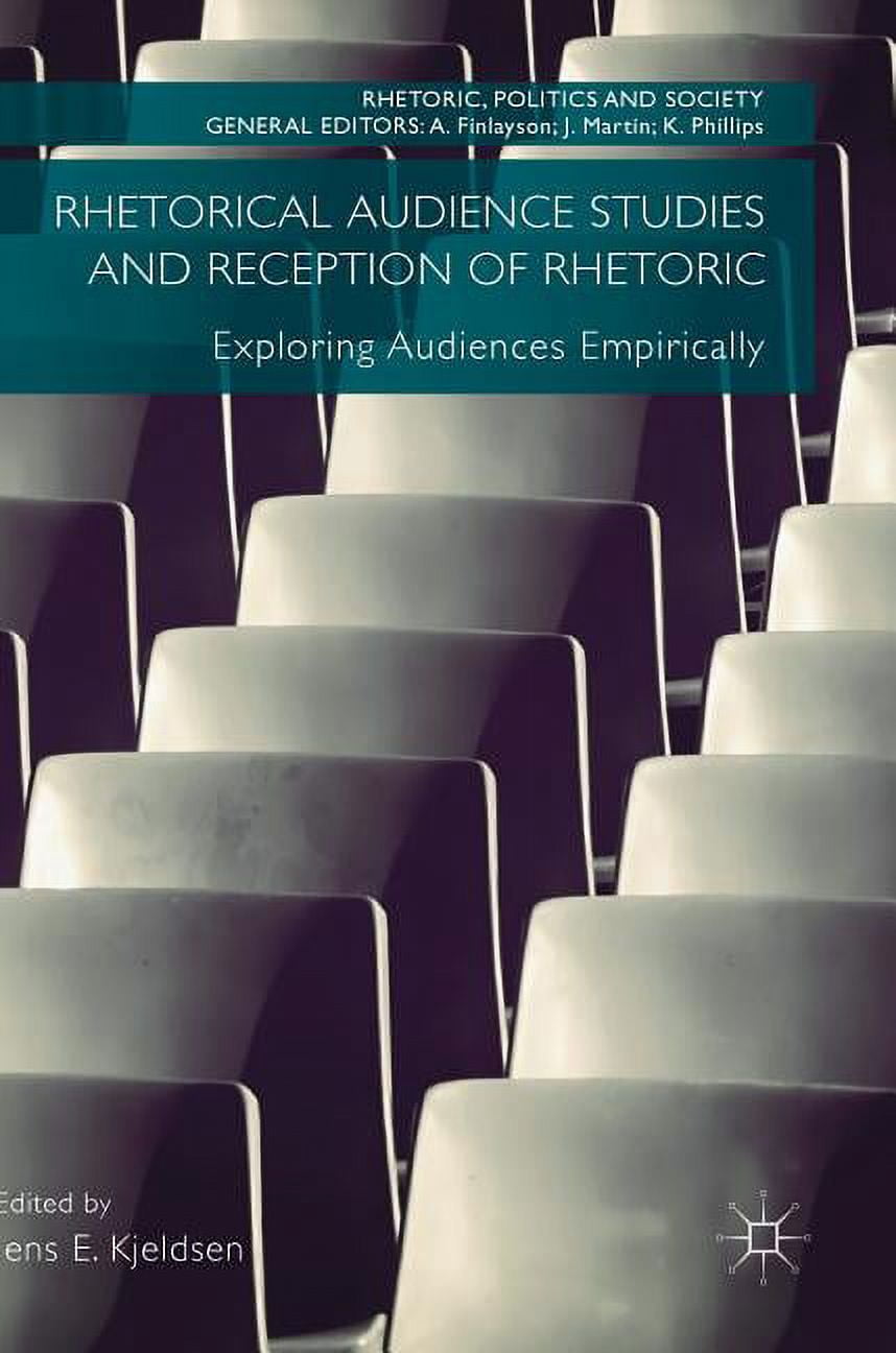 Rhetoric, Politics and Society Rhetorical Audience Studies and ...