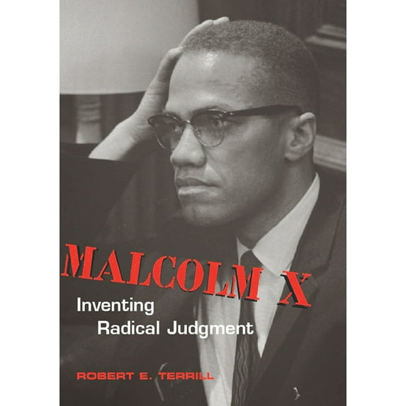 Rhetoric & Public Affairs: Malcolm X : Inventing Radical Judgment (Hardcover)