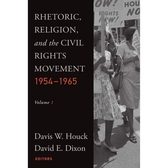 Pre-Owned Rhetoric, Religion, and the Civil Rights Movement, 1954-1965: Volume 1 (Studies in Rhetoric & Religion), 9781932792546, 1932792546, Paperback,