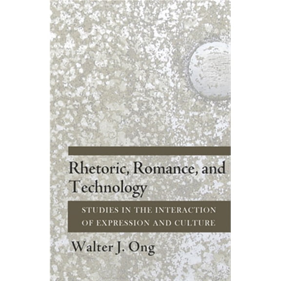 Pre-Owned Rhetoric, Romance, and Technology: Studies in the Interaction of Expression and Culture (Paperback)