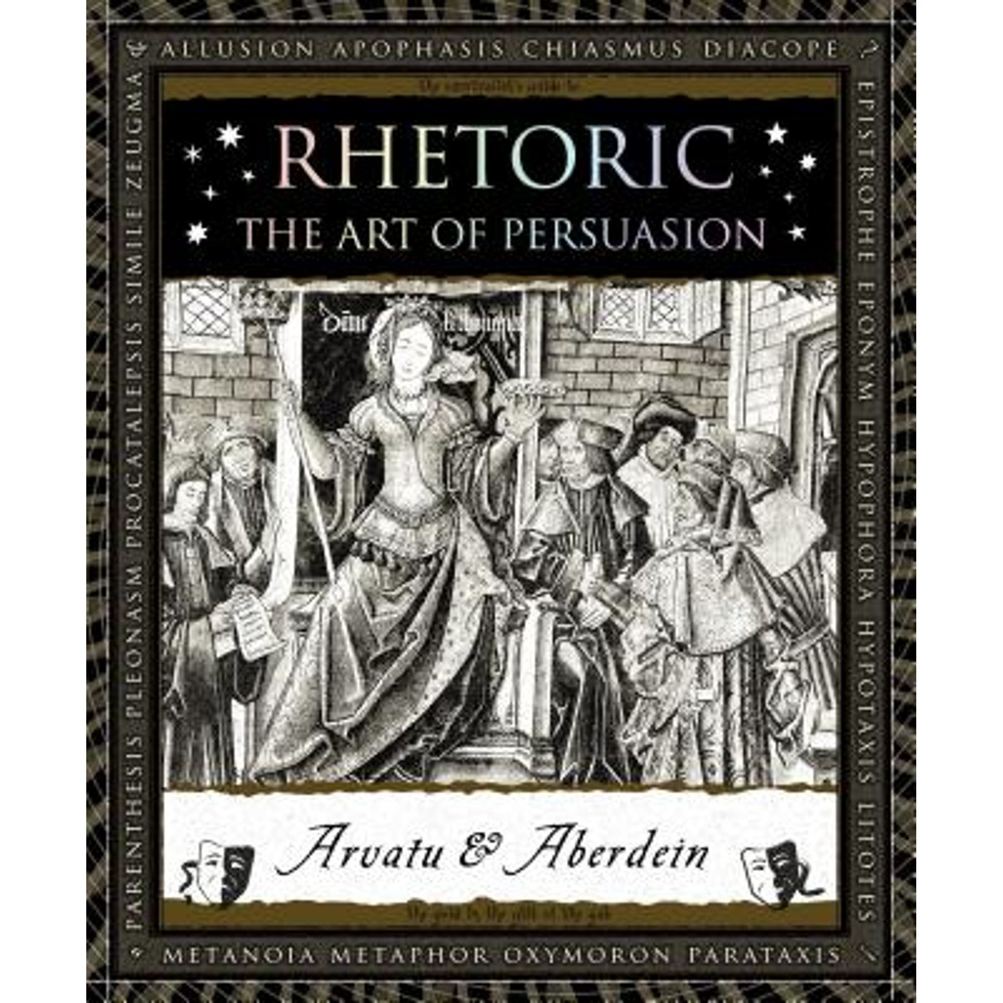 Pre-Owned Rhetoric: The Art of Persuasion (Hardcover 9781632864437) by Andrew Aberdein, Adina Arvatu