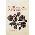 thumbnail image 1 of Rhetoric and Democratic Deliberation Deliberative Acts: Democracy, Rhetoric, and Rights, Book 7, (Paperback), 1 of 1