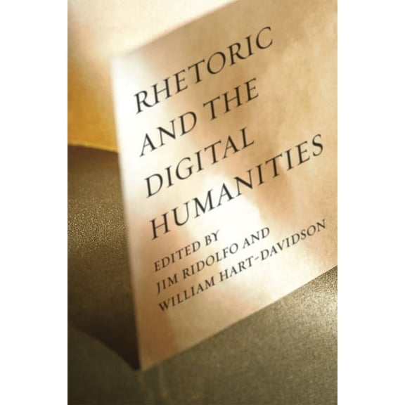 Rhetoric and the Digital Humanities, (Paperback)