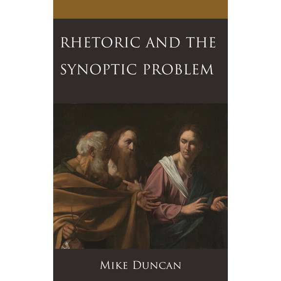 Rhetoric and the Synoptic Problem, (Hardcover)