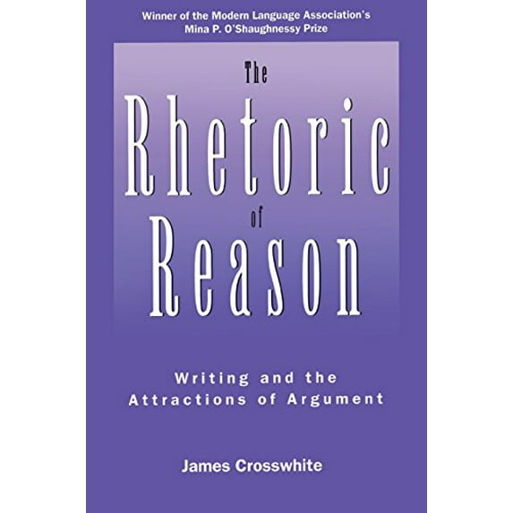 Pre-Owned Rhetoric of Reason: Writing and the Attractions of Argument (Paperback) 0299149544 9780299149543