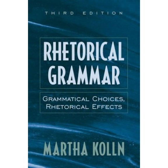 Pre-Owned Rhetorical Grammar: Grammatical Choices, Rhetorical Effects (Paperback) 0205283055 9780205283057