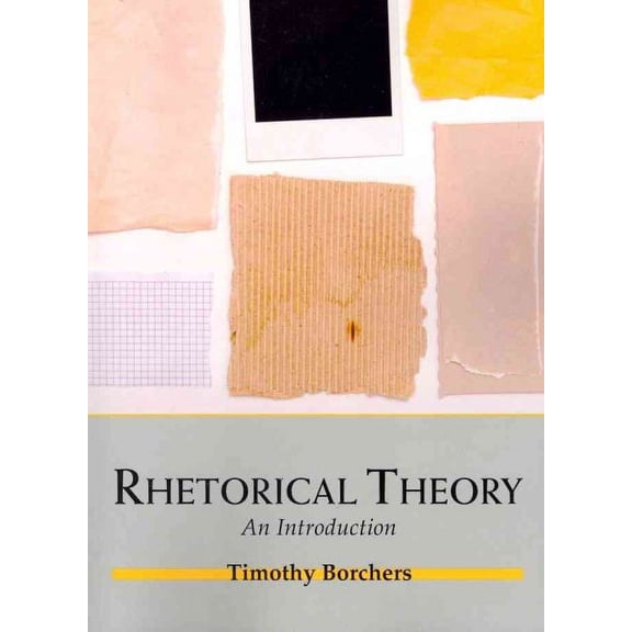 Pre-Owned Rhetorical Theory: An Introduction (Paperback) 157766731X 9781577667315