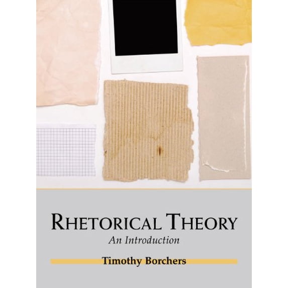 Pre-Owned Rhetorical Theory: An Introduction (Paperback) 157766731X 9781577667315