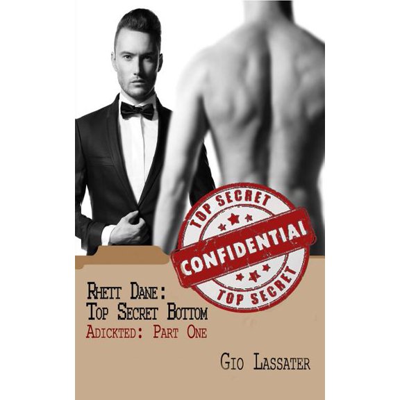 Rhett Dane: Top Secret Bottom: Rhett Dane: Top Secret Bottom: Adickted, Part One (Paperback)