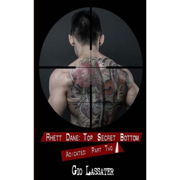 Rhett Dane: Top Secret Bottom: Rhett Dane: Top Secret Bottom: Adickted, Part Two (Paperback)
