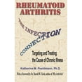 thumbnail image 1 of Pre-Owned Rheumatoid Arthritis the Infection Connection: Targeting and Treating the Cause of Chronic Ilness, 9780961726867, 0961726865, Paperback,, 1 of 1