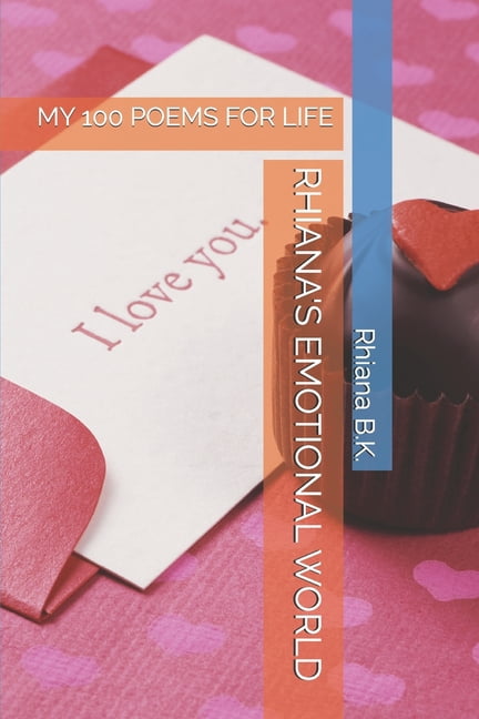 Rhiana's Emotional World: My 100 Poems for Life, (Paperback)