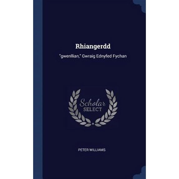 Rhiangerdd: 'gwenllian,' Gwraig Ednyfed Fychan Hardcover 1340048469 9781340048464 Peter Williams