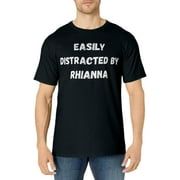 Rhianna Shirt, Easily Distracted By Rhianna T-Shirt