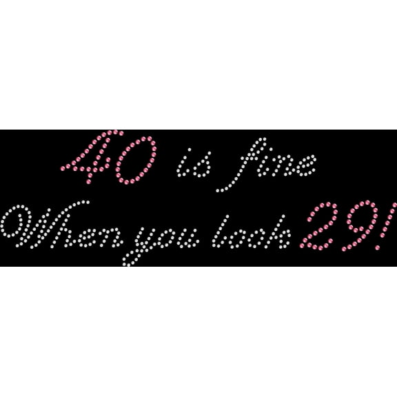 Rhinestone Bling Sparkle Iron On Transfer DIY 40 is Fine when you Look 29