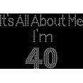 thumbnail image 1 of Rhinestone Bling Sparkle Iron On Transfer DIY All about Me I'm 40, 1 of 1