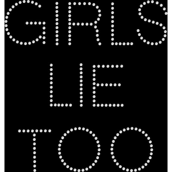 Rhinestone Bling Sparkle Iron On Transfer DIY Girls Lie Too Funny Humor