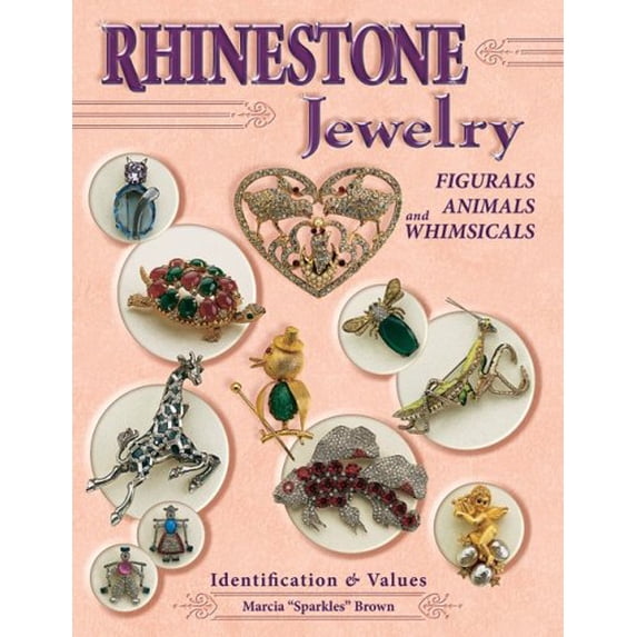Pre-Owned Rhinestone Jewelry, Figurals, Animals and Whimsicals: Identification & Values (Hardcover) 1574325035 9781574325034