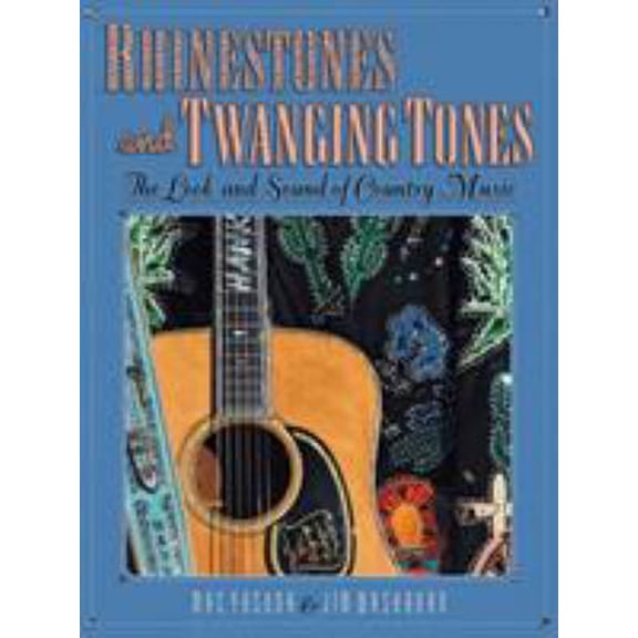 Pre-Owned Rhinestones and Twanging Tones: The Look and Sound of Country Music (Hardcover) 1495088138 9781495088131
