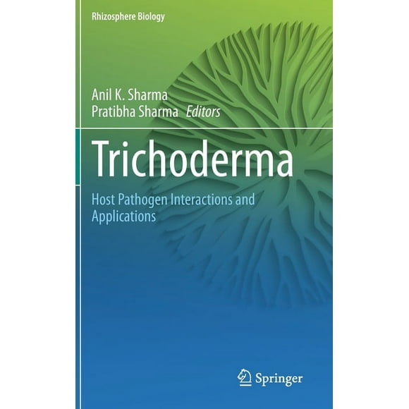 Rhizosphere Biology: Trichoderma: Host Pathogen Interactions and Applications (Hardcover)