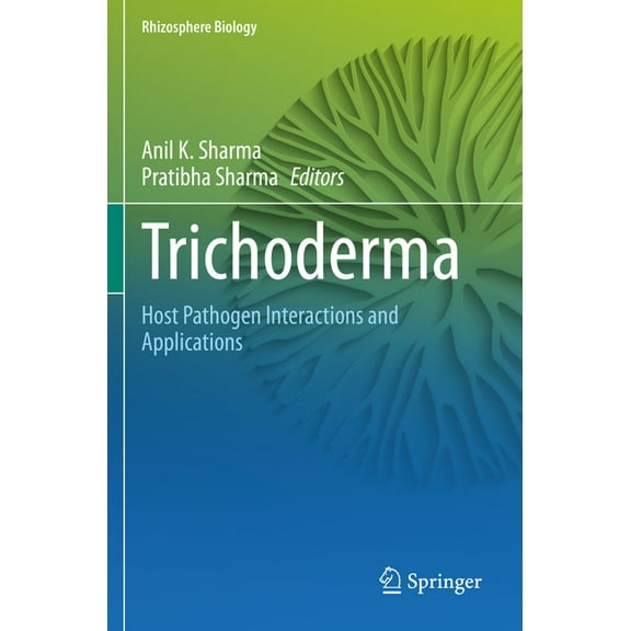 Rhizosphere Biology Trichoderma: Host Pathogen Interactions and Applications, (Paperback)