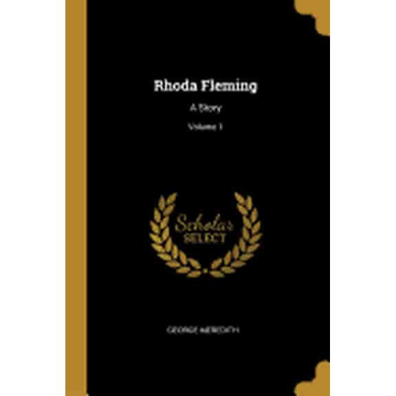 Rhoda Fleming : A Story; Volume 1 (Paperback)