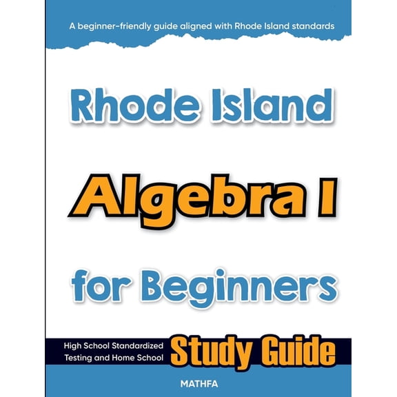 Rhode Island Algebra I for Beginners: High School Standardized Testing and Home School Study Guide, (Paperback)