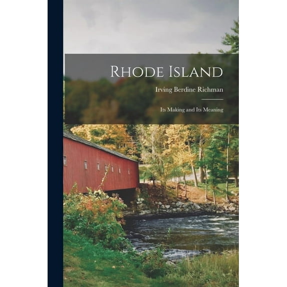 Rhode Island: Its Making and Its Meaning, (Paperback)