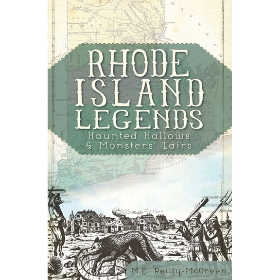 Rhode Island Legends:: Haunted Hallows & Monsters' Lairs, (Paperback)