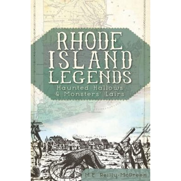 Pre-Owned Rhode Island Legends: Haunted Hallows & Monsters' Lairs (Paperback) 1609494776 9781609494773